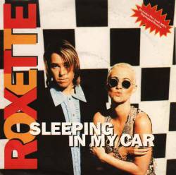 Roxette : Sleeping in My Car
